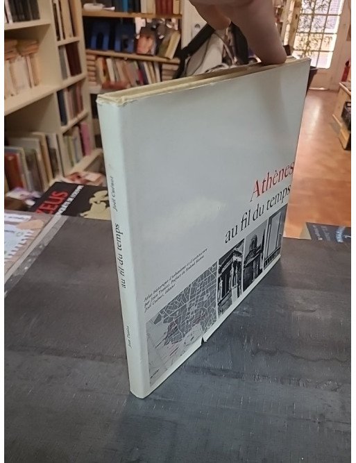 Athènes au fil du temps : Atlas historique par I.N. Travlos et M. Saunier