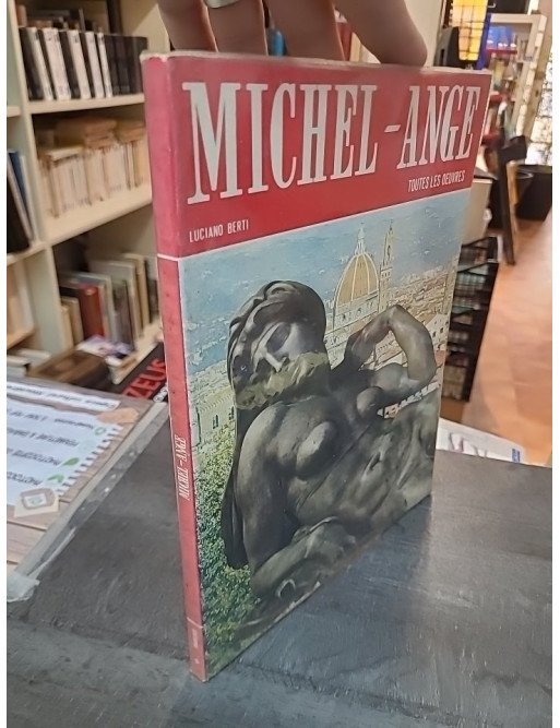 Toutes les oeuvres de Michel-Ange par Luciano Berti