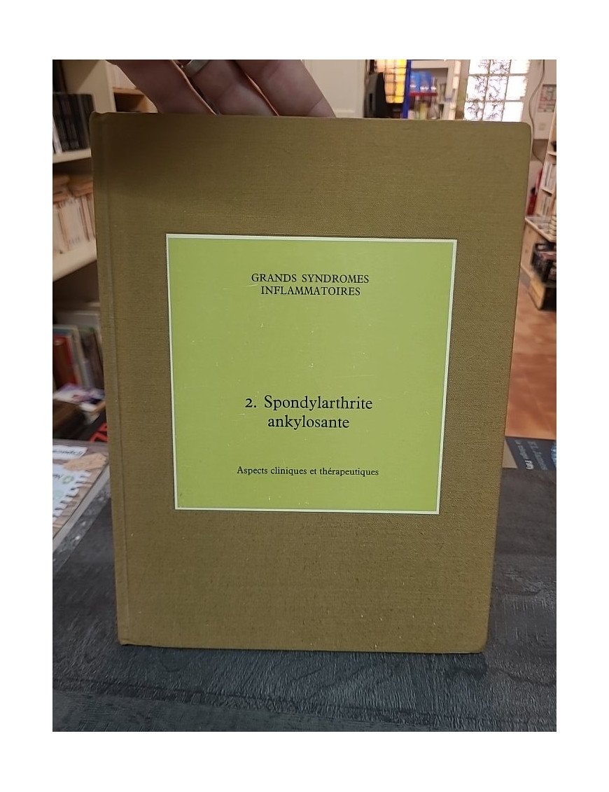 Spondylarthrite ankylosante : aspects cliniques et thérapeutiques