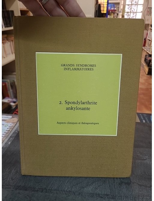 Spondylarthrite ankylosante : aspects cliniques et thérapeutiques