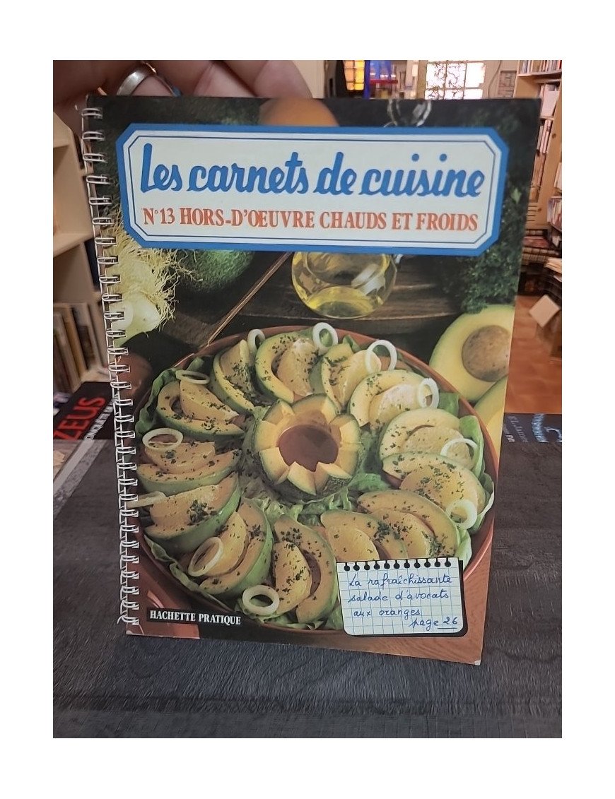 Les Carnets de Cuisine n°13 : Les hors-d'œuvre chauds et froids, par Myriam Cendrars
