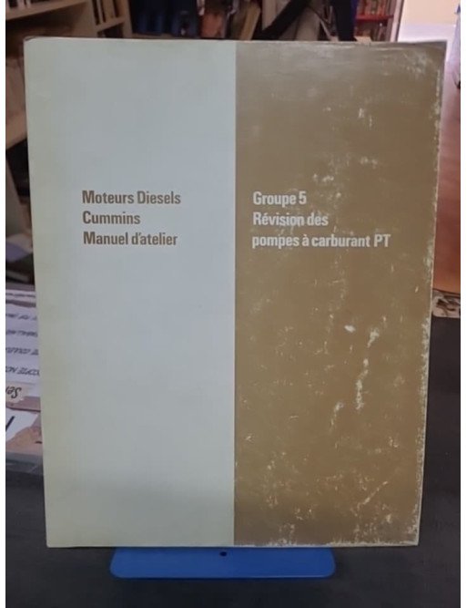 Manuel d'atelier Cummins Groupe 5 : Révision des pompes à carburant PT