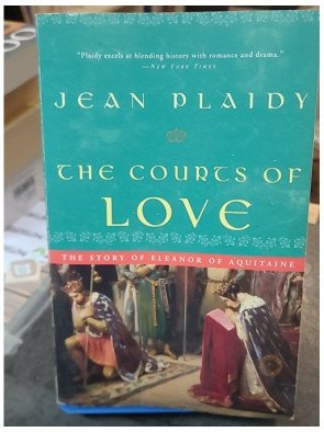 The Courts of Love - The Story of Eleanor of Aquitaine - Jean Plaidy