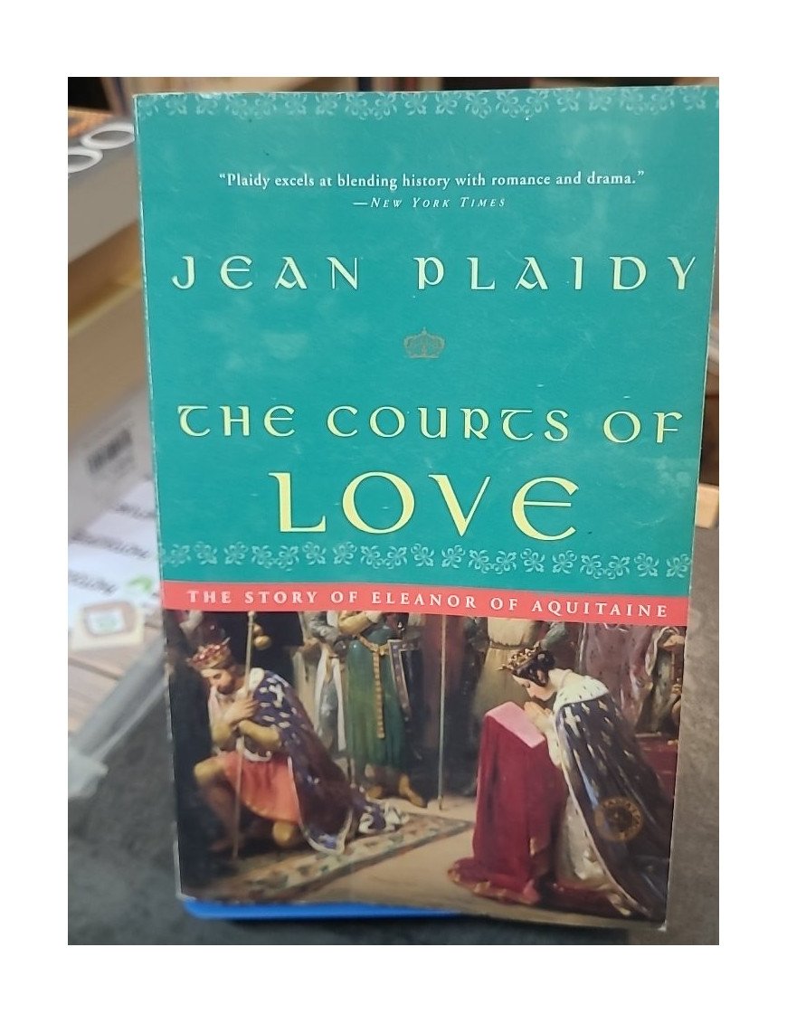 The Courts of Love - The Story of Eleanor of Aquitaine - Jean Plaidy
