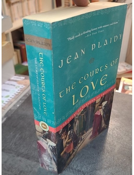 The Courts of Love - The Story of Eleanor of Aquitaine - Jean Plaidy