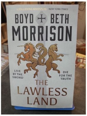 The Lawless Land - Boyd Morrison et Beth Morrison