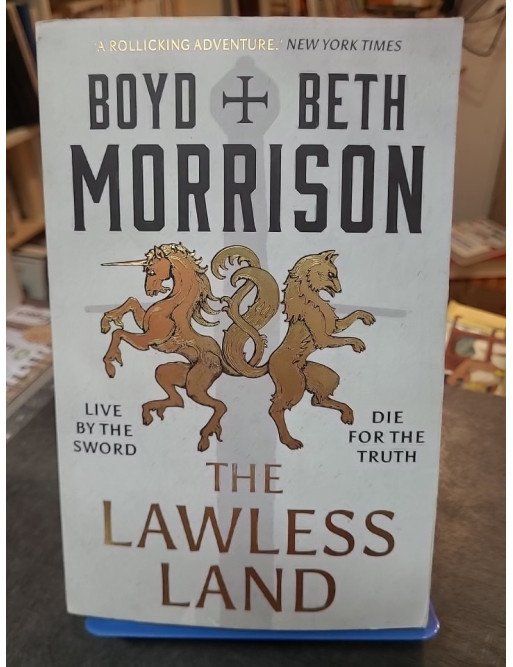 The Lawless Land - Boyd Morrison et Beth Morrison
