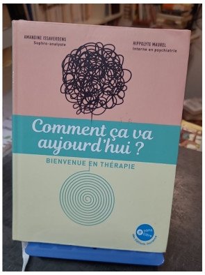 Comment ça va aujourd'hui ? Bienvenue en thérapie - Amandine Issaverdens & Hippolyte Maurel