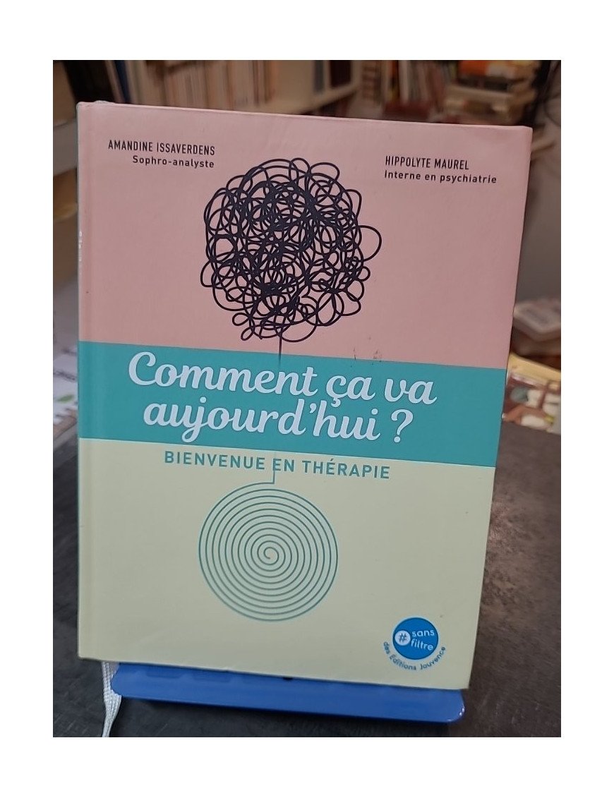 Comment ça va aujourd'hui ? Bienvenue en thérapie - Amandine Issaverdens & Hippolyte Maurel