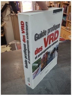 Guide pratique des VRD et aménagements extérieurs - Gérard Karsenty