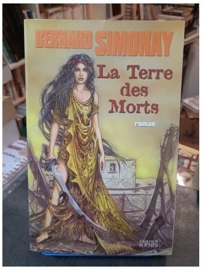 La Terre des Morts - Les Enfants de l'Atlantide, tome 4 - Bernard Simonay
