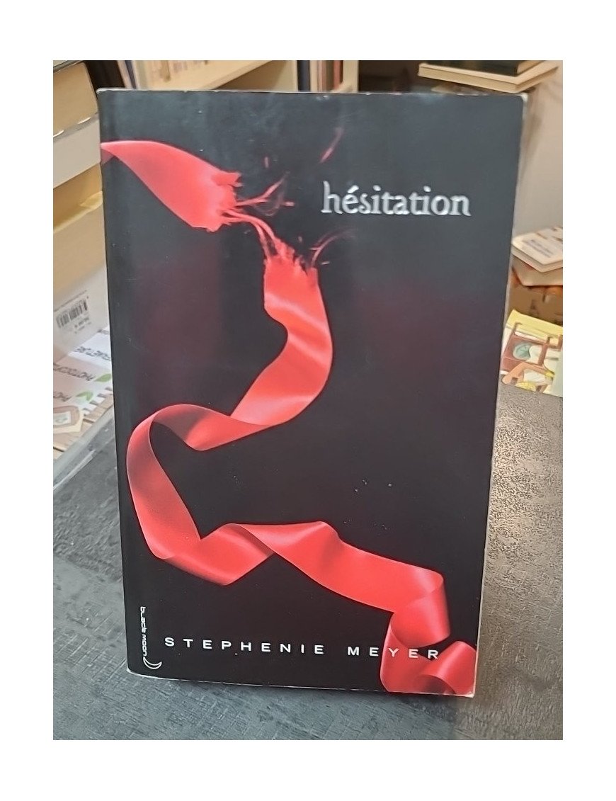 Hésitation - Twilight, tome 3 - Stephenie Meyer