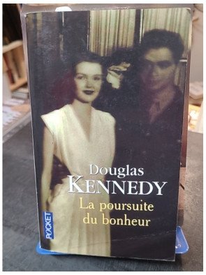 La Poursuite du bonheur - Roman de Douglas Kennedy
