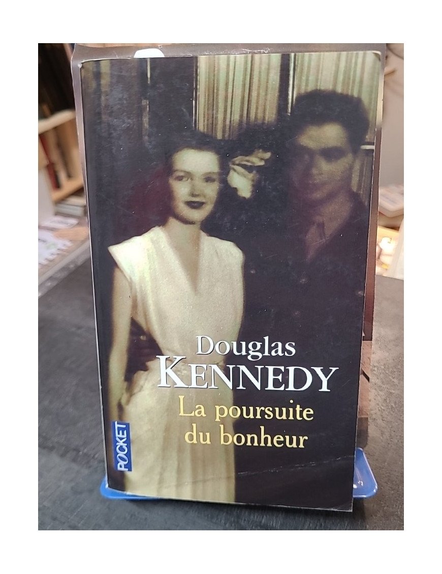 La Poursuite du bonheur - Roman de Douglas Kennedy