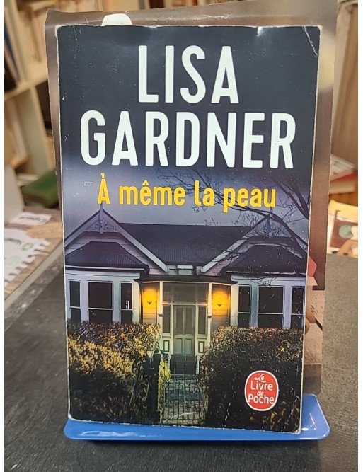 A même la peau - Thriller psychologique de Lisa Gardner