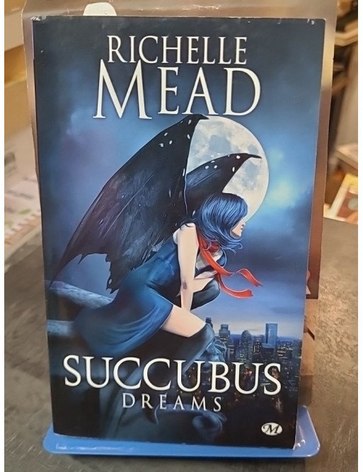 Succubus, Tome 3 : Succubus Dreams de Richelle Mead - Bit-Lit, Urban Fantasy