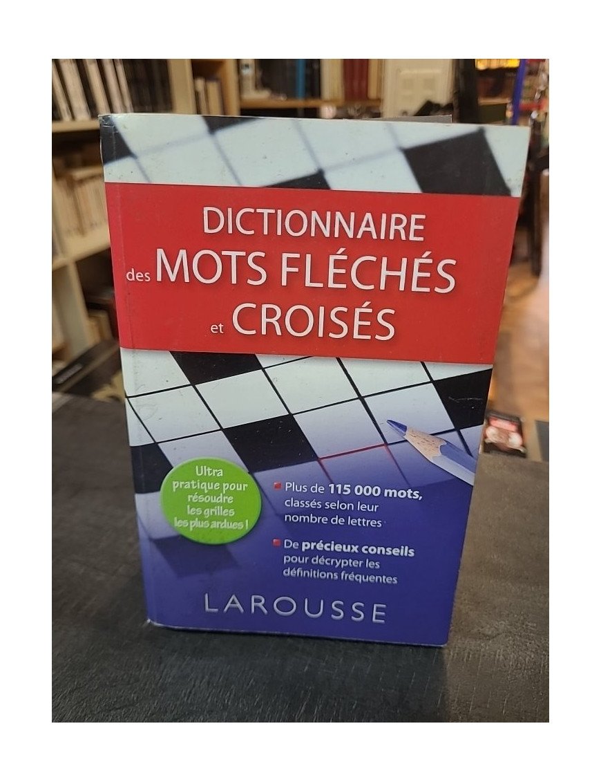 Dictionnaire des mots fléchés et croisés de Claude Nimmo : plus de 115 000 liens pour résoudre vos grilles
