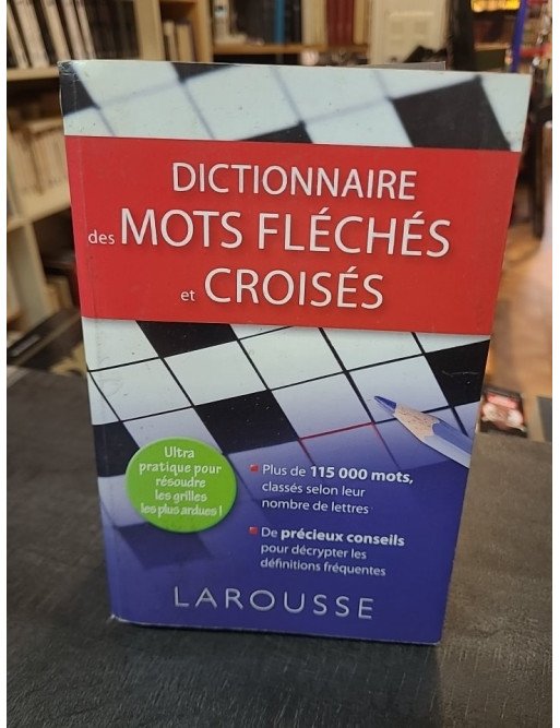Dictionnaire des mots fléchés et croisés de Claude Nimmo : plus de 115 000 liens pour résoudre vos grilles