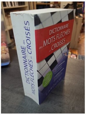 Dictionnaire des mots fléchés et croisés de Claude Nimmo : plus de 115 000 liens pour résoudre vos grilles