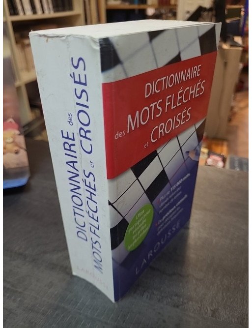Dictionnaire des mots fléchés et croisés de Claude Nimmo : plus de 115 000 liens pour résoudre vos grilles