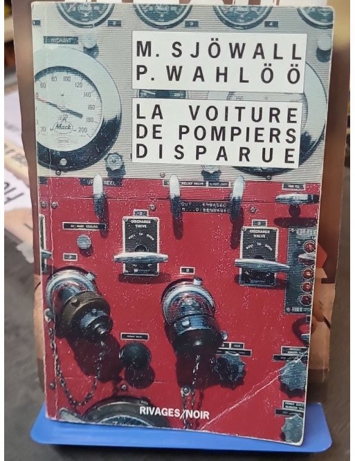 La Voiture De Pompiers Disparue : un thriller suédois par Maj Sjowall et Per Wahloo