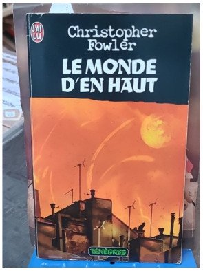 Le Monde d'en haut - Christopher Fowler