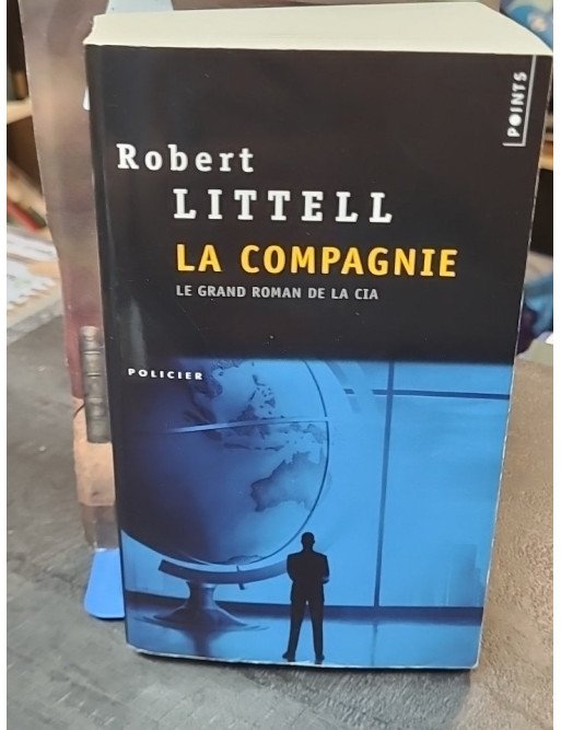 La Compagnie - Le Grand Roman de la CIA - Robert Littell
