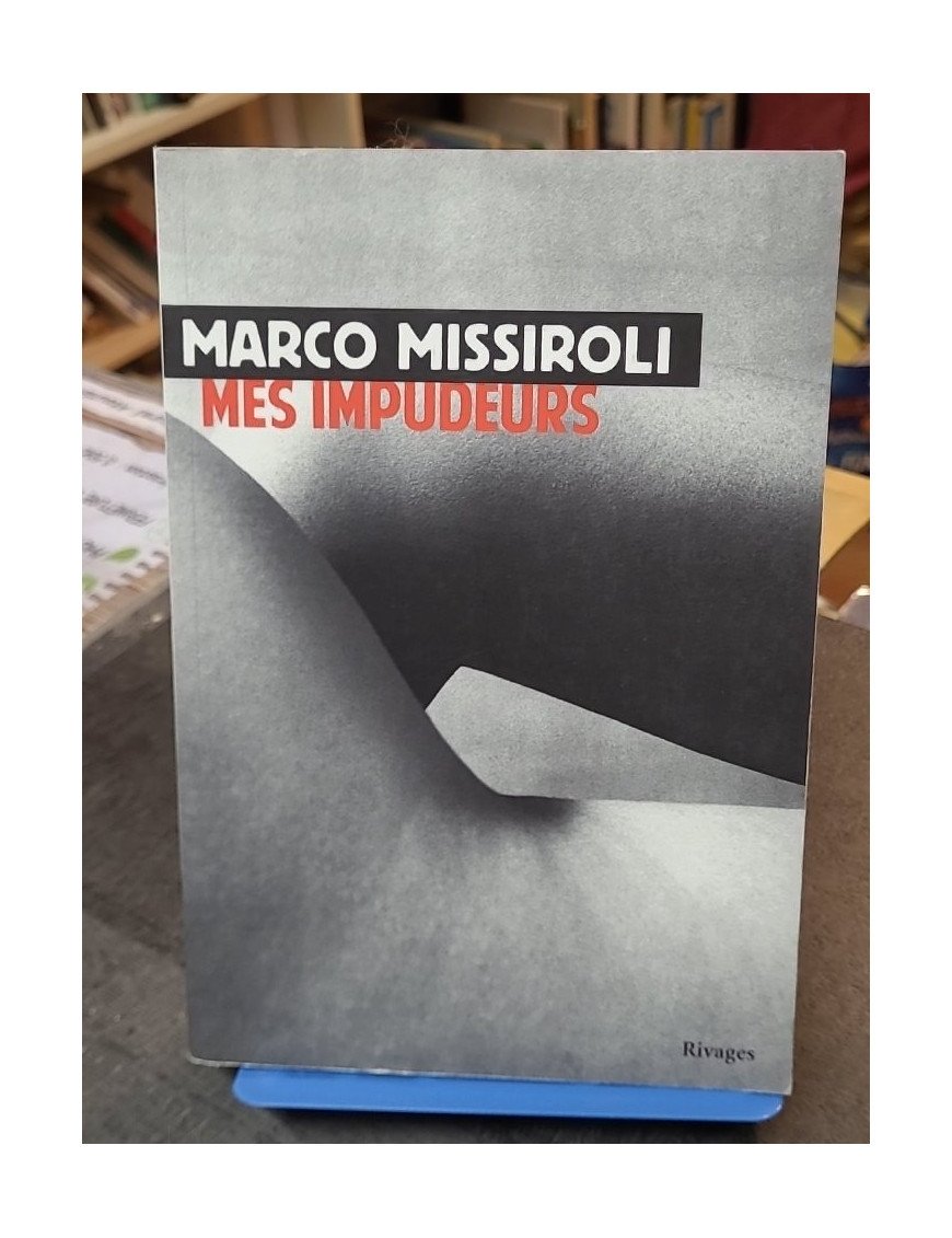 Mes impudeurs - Marco Missiroli