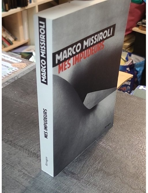 Mes impudeurs - Marco Missiroli