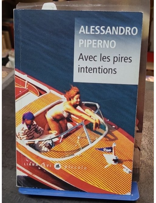 Avec les pires intentions - Alessandro Piperno