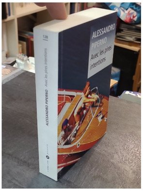 Avec les pires intentions - Alessandro Piperno
