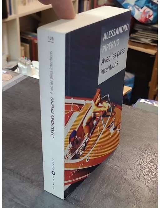 Avec les pires intentions - Alessandro Piperno
