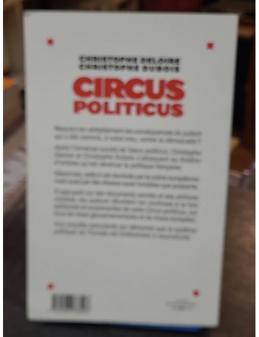 Circus politicus - Christophe Dubois, Christophe Deloire