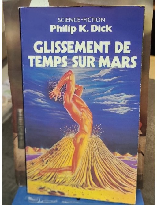 Glissement de temps sur Mars - Philip K. Dick
