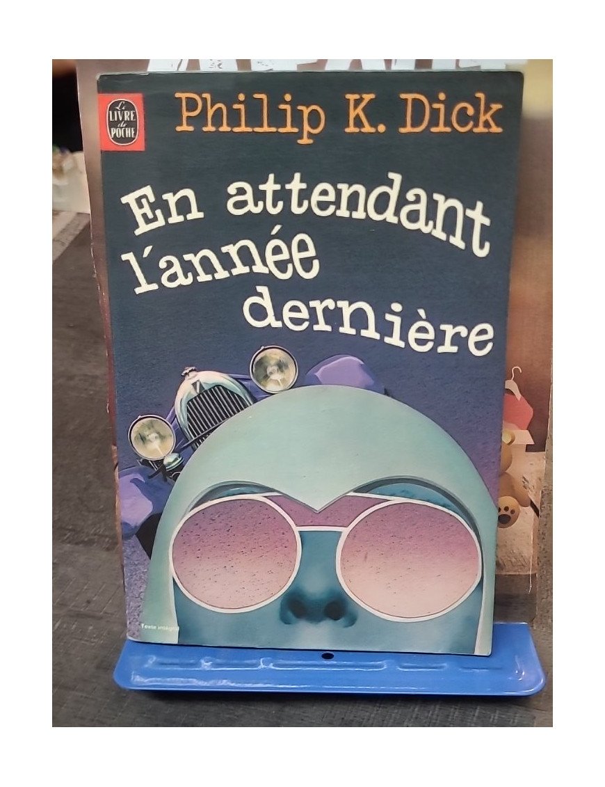 En attendant l'année dernière - Philip K. Dick
