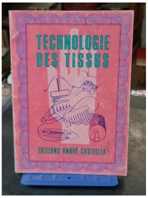 Technologie des tissus (Aide-mémoire) - Christiane Garaud et Bernadette Sautreuil