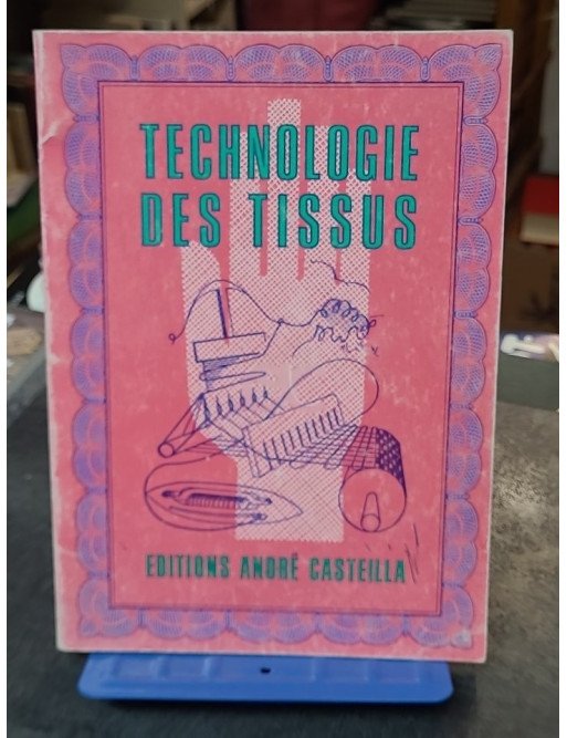 Technologie des tissus (Aide-mémoire) - Christiane Garaud et Bernadette Sautreuil