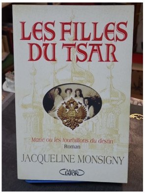 Les Filles Du Tsar - Marie Ou Les Tourbillons Du Destin - Jacqueline Monsigny