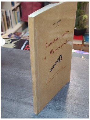 Industries mortes et métiers perdus par Jean Canard
