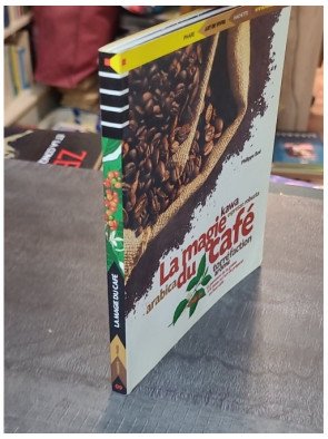 La magie du café par Philippe Boé : L'art de la torréfaction et des secrets de la graine