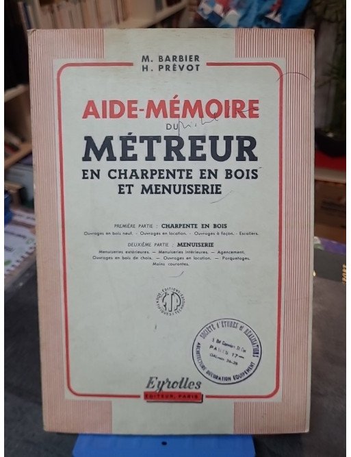 Aide-mémoire du métreur en charpente en bois et menuiserie par M. Barbier et H. Prévot