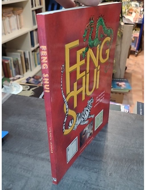 Feng Shui - The Traditional Oriental Way to enhance your life by Dr Stephen Skinner