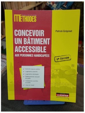 Concevoir un bâtiment accessible aux personnes handicapées par Patrick Grépinet