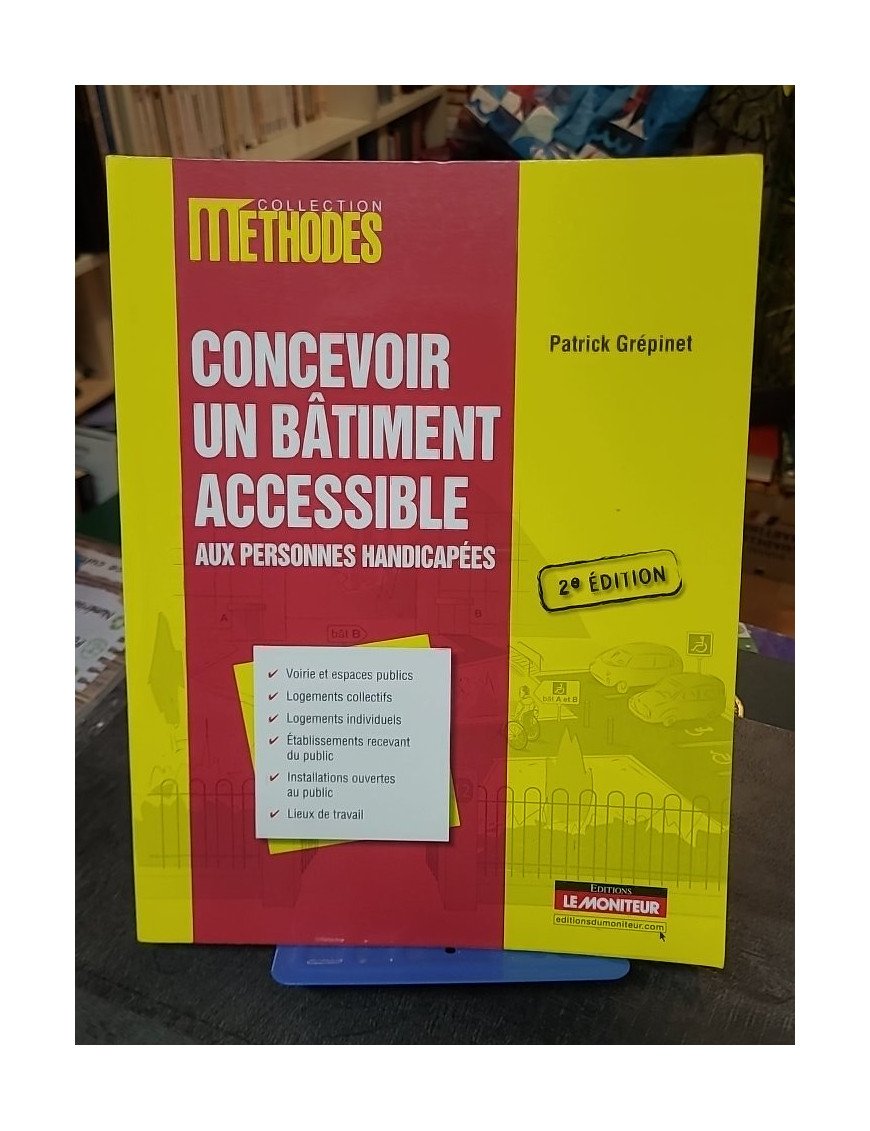 Concevoir un bâtiment accessible aux personnes handicapées par Patrick Grépinet