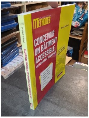 Concevoir un bâtiment accessible aux personnes handicapées par Patrick Grépinet