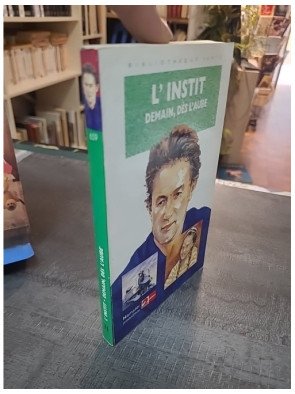 L'instit - Demain, Dès L'aube par Gudule : Roman d'Aventure pour la Jeunesse