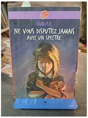 Ne vous disputez jamais avec un spectre de Gudule (Le Livre de Poche Jeunesse)