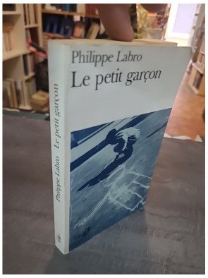 Le petit garçon de Philippe Labro - Récit nostalgique d'une enfance en temps de guerre - Romans et littérature