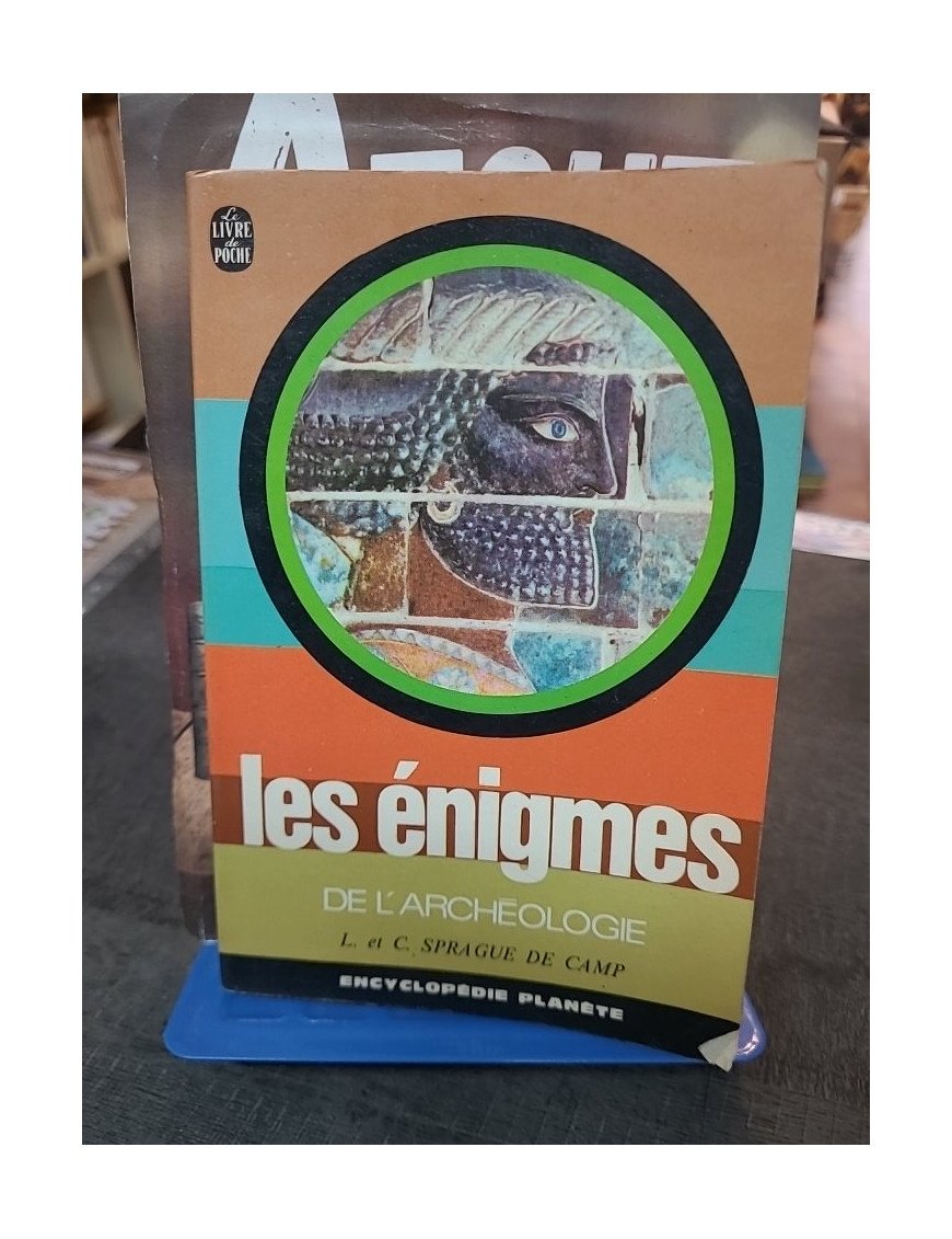 Les Enigmes De L'Archeologie par L. & C. Sprague De Camp - Mystères et Histoire des civilisations anciennes