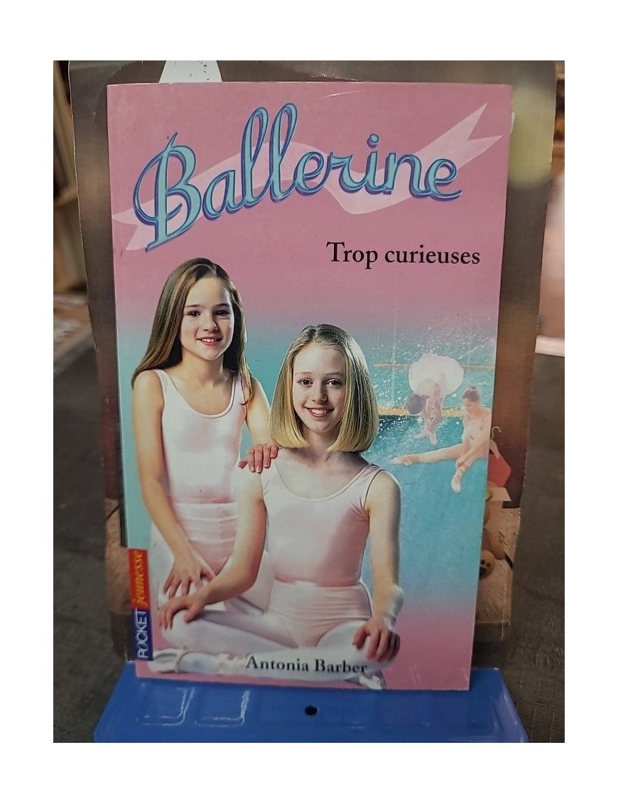 Ballerine, tome 11 - Trop curieuses par Antonia Barber - Pocket Jeunesse